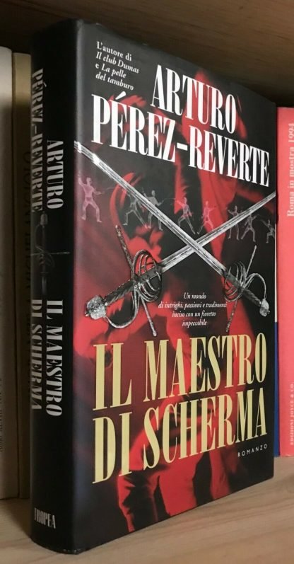 Arturo Pérez-Reverte Il maestro di scherma Tropea Editore 1999 prima edizione