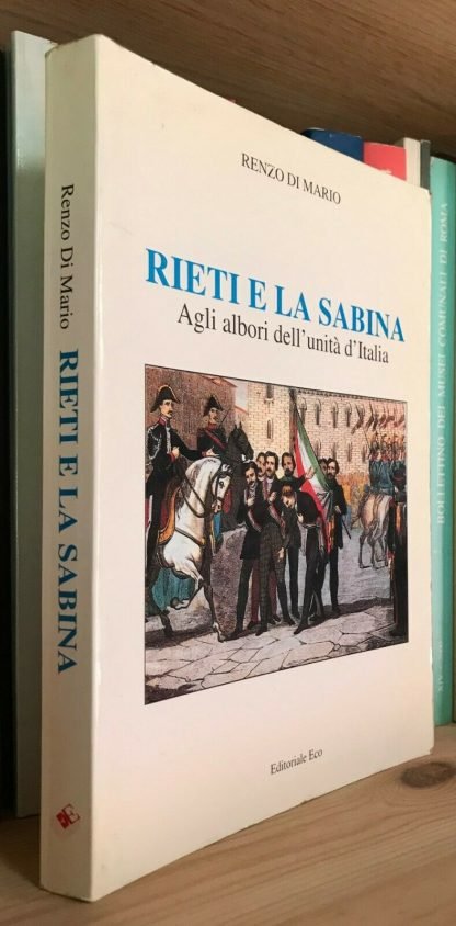 Di Mario Rieti e la Sabina Agli albori dell'unità d'Italia Editoriale Eco 1991