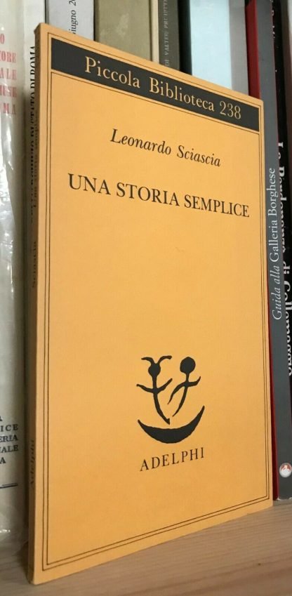 Leonardo Sciascia Una storia semplice piccola biblioteca Adelphi 1989