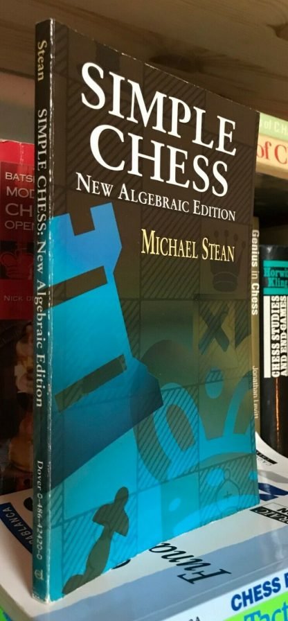 Michael Stean Simple Chess New Algebraic Edition Dover Publications 2002