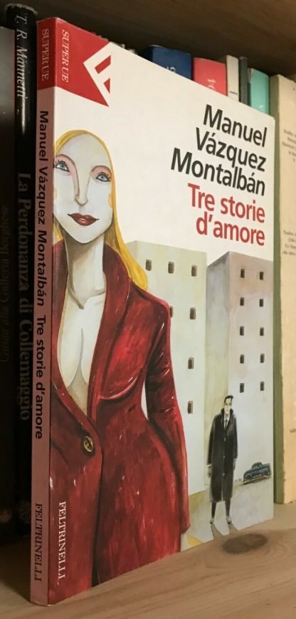 Manuel Vázquez Montalbán Tre storie d'amore Feltrinelli 2003 fuori catalogo