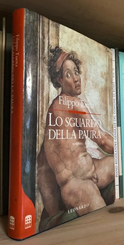 Filippo Tuena Lo sguardo della paura Leonardo 1991 prima edizione