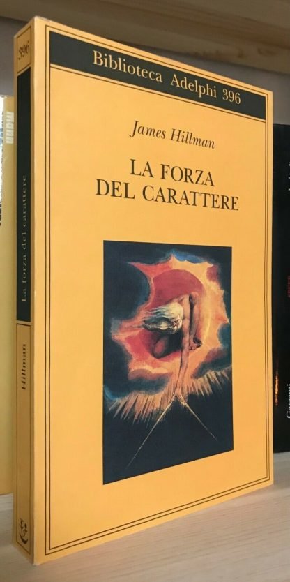 James Hillman La forza del carattere Adelphi 396 2001