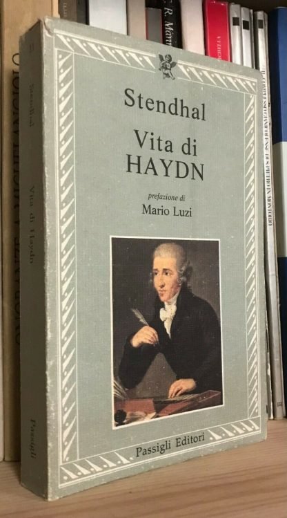 Stendhal Vita di Haydn prefazione di Mario Luzi Passigli Editori 1983