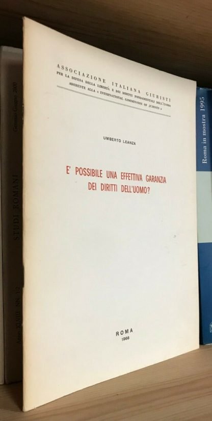 Umberto Leanza E' possibile una effettiva garanzia dei diritti dell'uomo? 1968