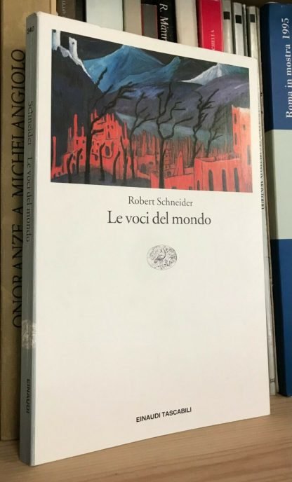 Robert Schneider Le voci del mondo Einaudi Tascabili 1996