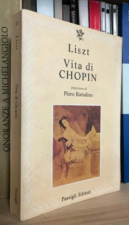 Franz Liszt Vita di Chopin Pietro Rattalino Passigli Editori II edizione 1991