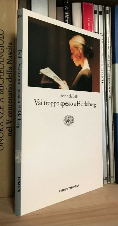 Heinrich Böll Vai troppo spesso a Heidelberg Einaudi Tascabili 1996