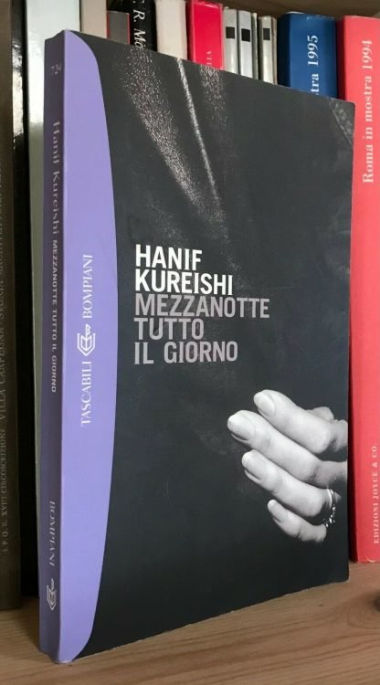 Hanif Kureishi Mezzanotte tutto il giorno Bompiani I grandi tascabili 2001