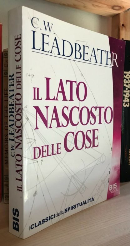 Charles Webster Leadbeater Il lato nascosto delle cose Bis edizioni 2008