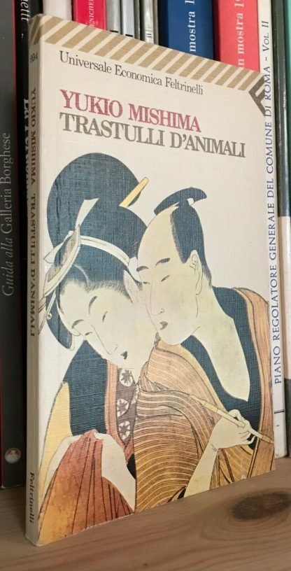 Yukio Mishima Trastulli d'animali Feltrinelli UE 1992