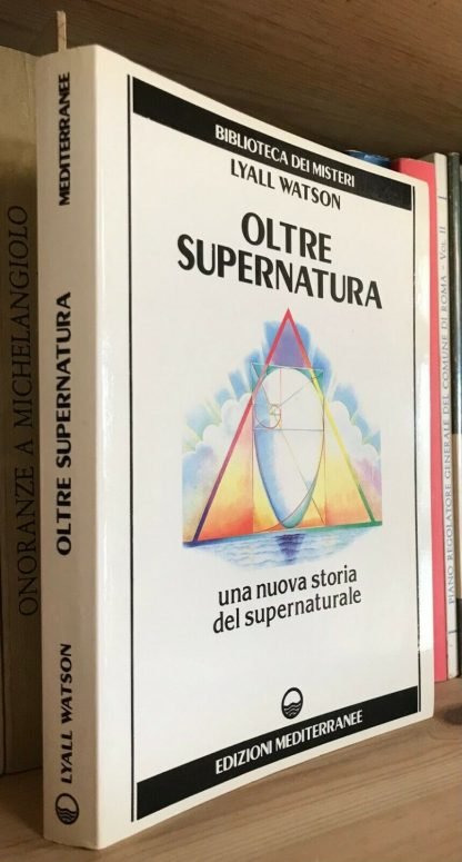 Lyall Watson Oltre supernatura Edizioni Mediterranee 1992