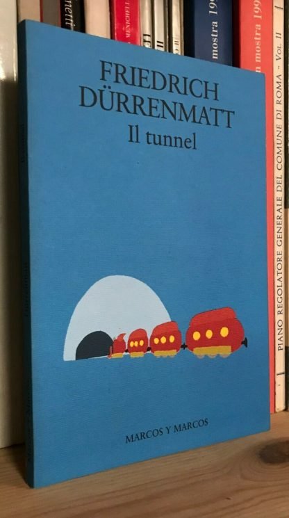 Friedrich Dürrenmatt Il tunnel Marcos y Marcos 1984