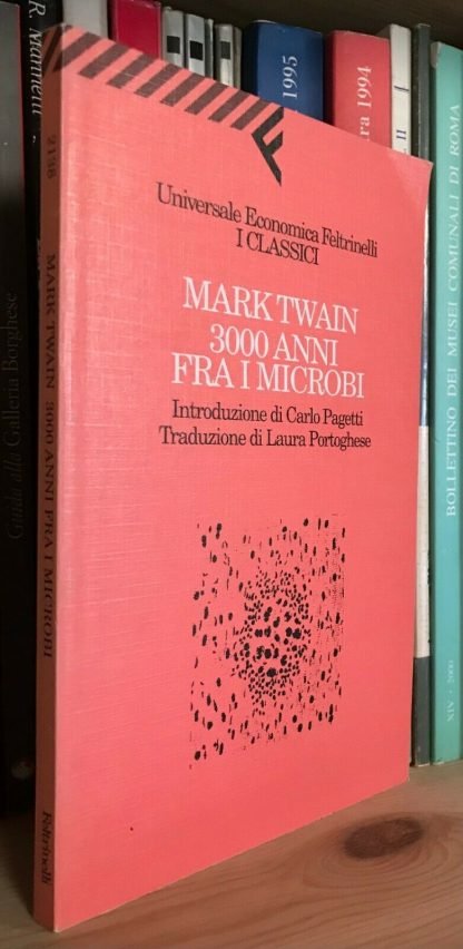 Mark Twain 3000 anni fra i microbi Feltrinelli UE 1996