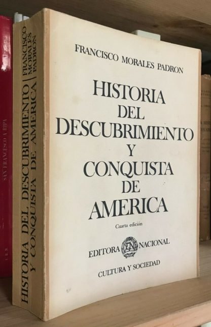 Francisco Morales Padron Historia del descubrimiento y conquista de America Nacional 1981