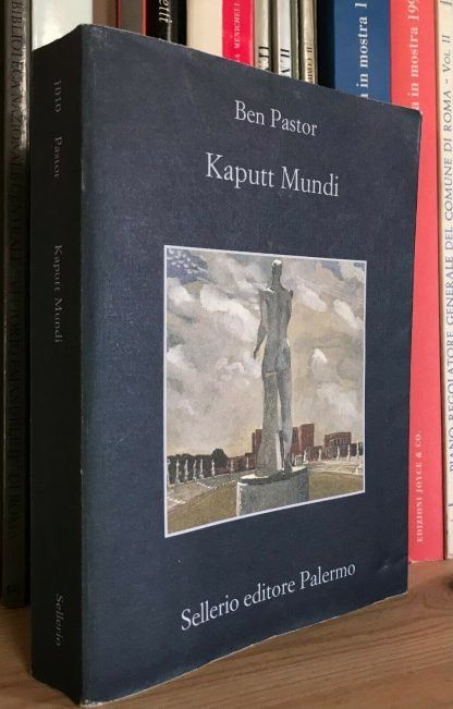 Ben Pastor Kaputt Mundi Sellerio La memoria 2015