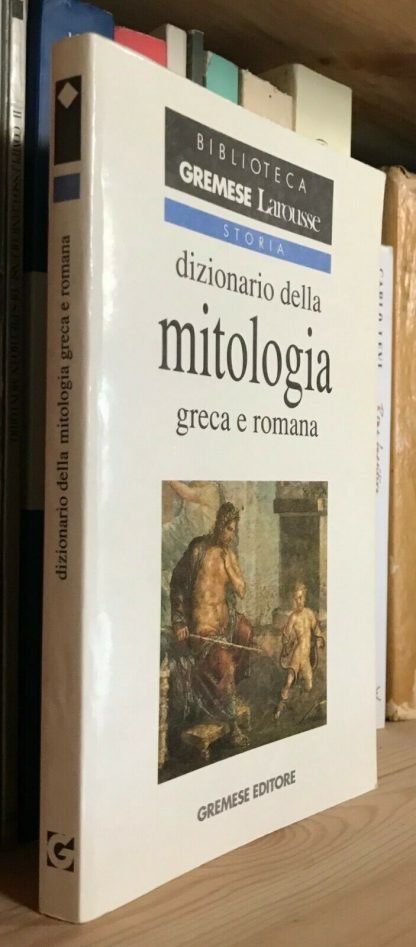 Joël Schmidt dizionario della mitologia greca e romana Gremese 1994