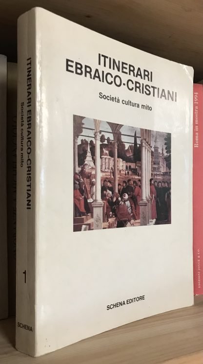 Itinerari Ebraico-Cristiani Società cultura e mito Schena Editore 1987