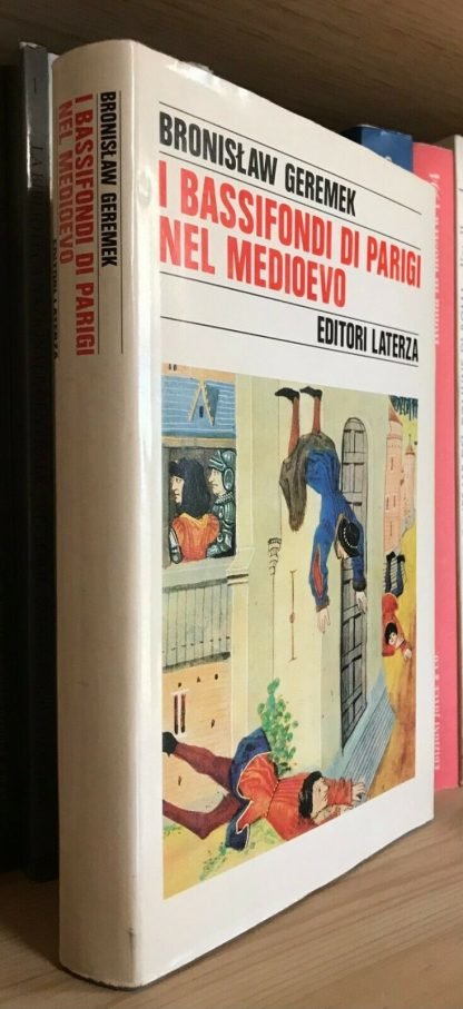 Geremek I bassifondi di Parigi nel Medioevo Laterza 1990