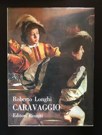 Roberto Longhi Caravaggio Editori Riuniti 1977