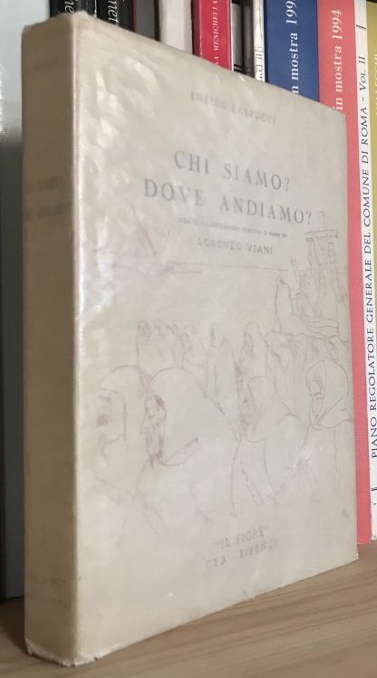 Barfucci Chi siamo? Dove andiamo? 18 illustrazioni inedite o rare di Lorenzo Viani Cya 1944 ed. numerata