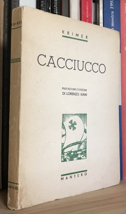 Krimer Cacciucco prefazione e disegni di Lorenzo Viani Mantero Edizioni 1938