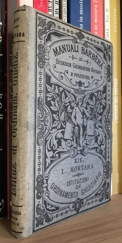 Manuali Barbera Istituzioni di Ordinamento Giudiziario  Lodovico Mortara 1919