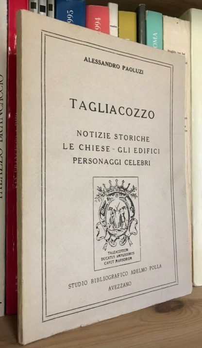 Alessandro Paoluzi Tagliacozzo notizie storiche Adelmo Polla 1983