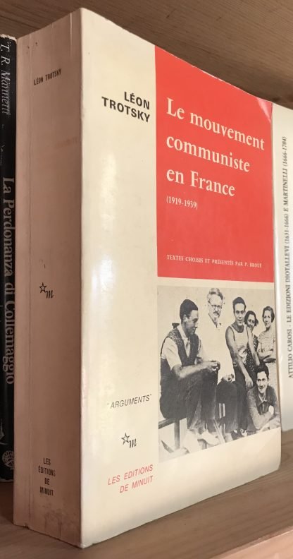 Léon Trotsky Le mouvement communiste en France 1919-1939 Editions de Minuit 1977