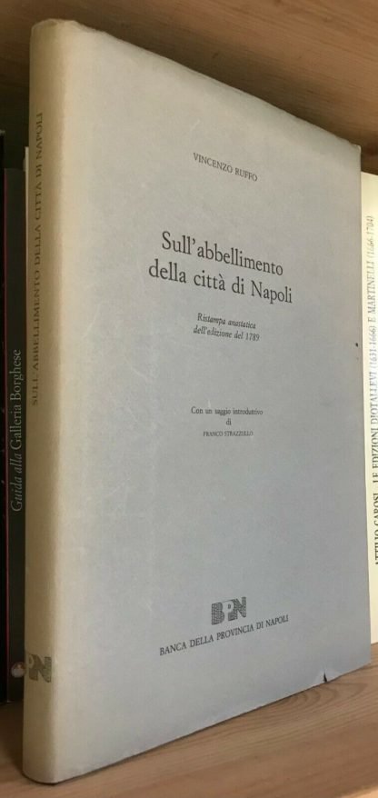 Vincenzo Ruffo Sull'abbellimento della città di Napoli Ristampa anastatica