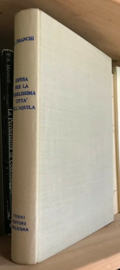 Carlo Franchi Difesa per la fedelissima città dell'Aquila Forni Anastatica 1973 - immagine 2