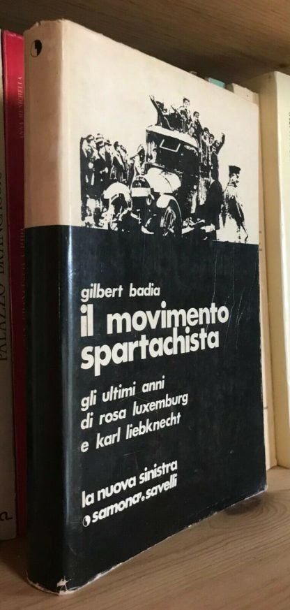 Gilbert Badia Il movimento spartachista La Nuova Sinistra Samonà e Savelli 1970