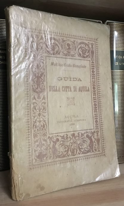 Matilde Oddo Bonafede Guida della città di Aquila Tipografia Aternina 1888