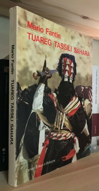 Mario Fantin Tuareg Tassili Sahara Tamari Editori ristampa 1980