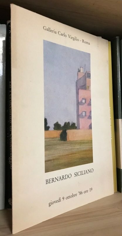 Bernardo Siciliano Galleria Carlo Virgilio 1986 un testo di Attilio Bertolucci