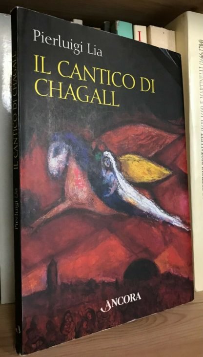 Pierluigi Lia Il cantico di Chagall Àncora 2001