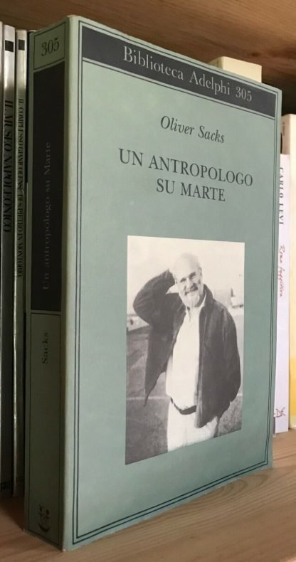 Oliver Sacks Un antropologo su Marte sette racconti paradossali Adelphi 1995