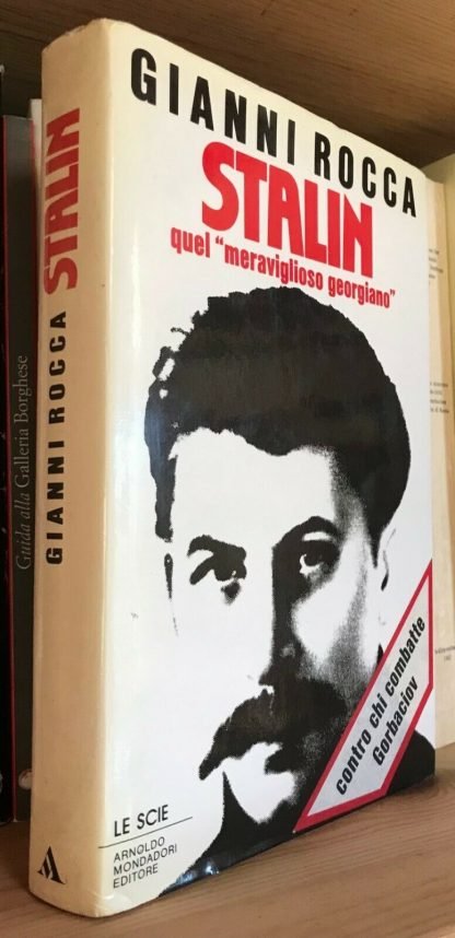 Gianni Rocca Stalin quel meraviglioso georgiano Mondadori Le Scie 1988