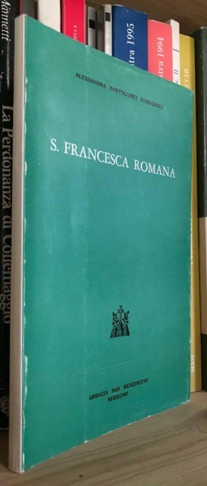 Bartolomei Romagnoli S. Francesca Romana Abbazia San Benedetto Seregno 1992