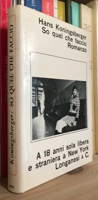 Hans Koningsberger So quel che faccio romanzo Longanesi 1970