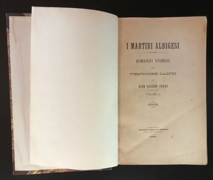 Gian Guarin-Crevi I Martiri Albigesi Romanzo storico in 23 canti 1893 voll 1 e 2 - immagine 3