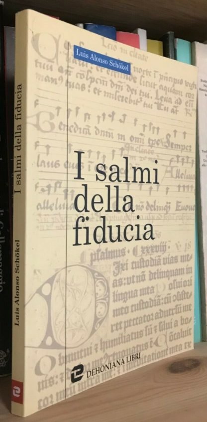 Luis Alonso Schökel I salmi della fiducia Dehoniana Libri 2006