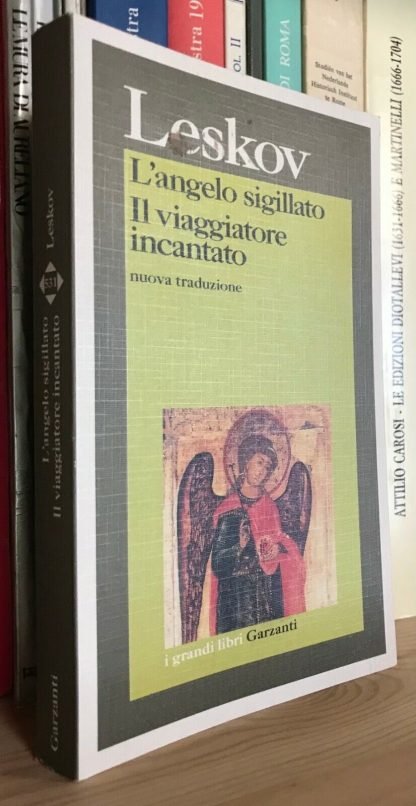 Leskov L'angelo sigillato Il viaggiatore incantato nuova traduzione Garzanti