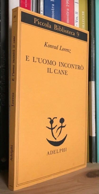 Konrad Lorenz E l'uomo incontrò il cane Piccola Biblioteca Adelphi 1