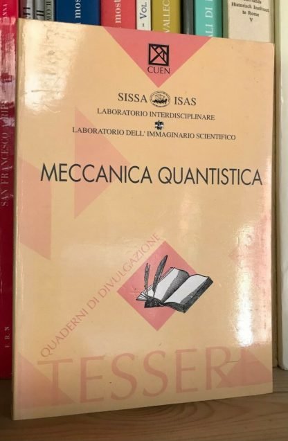 Meccanica quantistica Tessere quaderni di divulgazioni Cuen 1995