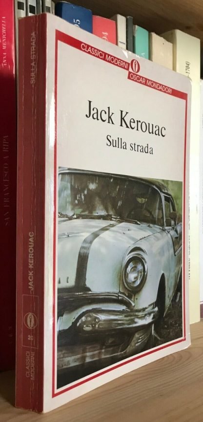 Jack Kerouac Sulla strada Oscar Mondadori 1991