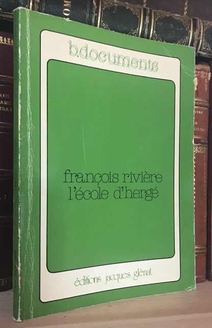 François Rivière l'école d'Hergé Logicien du rêve édition Jacques Glénat 1976