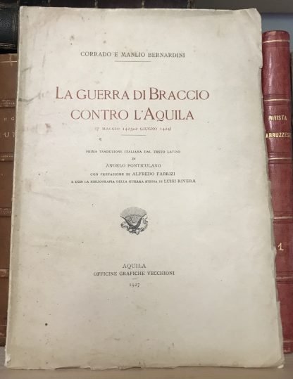 Corrado e Manlio Bernardini La guerra di Braccio contro L'Aquila Aquila officine Vecchioni 1926/27