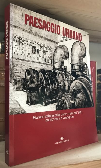 Paesaggio urbano stampe italiane della prima metà del '900 Artemide 2003