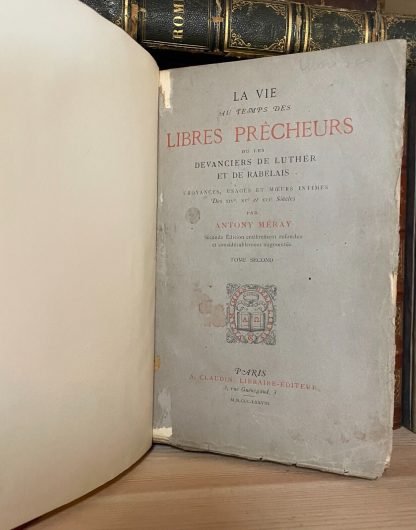 Antony Meray La vie au temps des libres prêcheurs Claudin libraire 1878 2 volumi - immagine 14